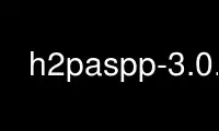 Run h2paspp-3.0.0 in OnWorks free hosting provider over Ubuntu Online, Fedora Online, Windows online emulator or MAC OS online emulator
