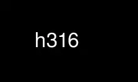 Run h316 in OnWorks free hosting provider over Ubuntu Online, Fedora Online, Windows online emulator or MAC OS online emulator