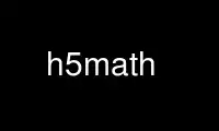 Execute o h5math no provedor de hospedagem gratuita OnWorks no Ubuntu Online, Fedora Online, emulador online do Windows ou emulador online do MAC OS