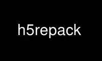 Run h5repack in OnWorks free hosting provider over Ubuntu Online, Fedora Online, Windows online emulator or MAC OS online emulator