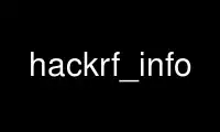 Hackrf_info'yu Ubuntu Online, Fedora Online, Windows çevrimiçi emülatörü veya MAC OS çevrimiçi emülatörü üzerinden OnWorks ücretsiz barındırma sağlayıcısında çalıştırın