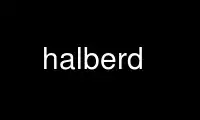 הפעל את Halberd בספק אירוח בחינם של OnWorks על אובונטו אונליין, פדורה אונליין, אמולטור מקוון של Windows או אמולטור מקוון של MAC OS