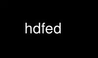 Patakbuhin ang hdfed sa OnWorks na libreng hosting provider sa Ubuntu Online, Fedora Online, Windows online emulator o MAC OS online emulator