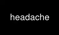 Run headache in OnWorks free hosting provider over Ubuntu Online, Fedora Online, Windows online emulator or MAC OS online emulator