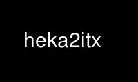 Run heka2itx in OnWorks free hosting provider over Ubuntu Online, Fedora Online, Windows online emulator or MAC OS online emulator