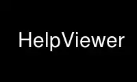 উবুন্টু অনলাইন, ফেডোরা অনলাইন, উইন্ডোজ অনলাইন এমুলেটর বা MAC OS অনলাইন এমুলেটরের মাধ্যমে OnWorks বিনামূল্যে হোস্টিং প্রদানকারীতে HelpViewer চালান