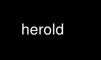 Run herold in OnWorks free hosting provider over Ubuntu Online, Fedora Online, Windows online emulator or MAC OS online emulator