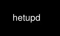 Run hetupd in OnWorks free hosting provider over Ubuntu Online, Fedora Online, Windows online emulator or MAC OS online emulator