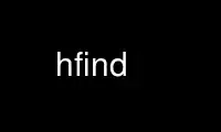 הפעל את hfind בספק אירוח בחינם של OnWorks על אובונטו מקוון, פדורה מקוון, אמולטור מקוון של Windows או אמולטור מקוון של MAC OS