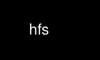 ແລ່ນ hfs ໃນ OnWorks ຜູ້ໃຫ້ບໍລິການໂຮດຕິ້ງຟຣີຜ່ານ Ubuntu Online, Fedora Online, Windows online emulator ຫຼື MAC OS online emulator