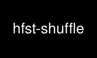 Uruchom hfst-shuffle w bezpłatnym dostawcy hostingu OnWorks w systemie Ubuntu Online, Fedora Online, emulatorze online systemu Windows lub emulatorze online systemu MAC OS