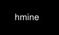 הפעל את hmine בספק אירוח בחינם של OnWorks על אובונטו מקוון, פדורה מקוון, אמולטור מקוון של Windows או אמולטור מקוון של MAC OS