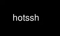 قم بتشغيل hotssh في موفر الاستضافة المجاني OnWorks عبر Ubuntu Online أو Fedora Online أو محاكي Windows عبر الإنترنت أو محاكي MAC OS عبر الإنترنت