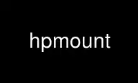 Run hpmount in OnWorks free hosting provider over Ubuntu Online, Fedora Online, Windows online emulator or MAC OS online emulator