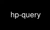 Run hp-query in OnWorks free hosting provider over Ubuntu Online, Fedora Online, Windows online emulator or MAC OS online emulator