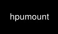 Run hpumount in OnWorks free hosting provider over Ubuntu Online, Fedora Online, Windows online emulator or MAC OS online emulator