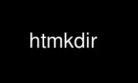 ແລ່ນ htmkdir ໃນ OnWorks ຜູ້ໃຫ້ບໍລິການໂຮດຕິ້ງຟຣີຜ່ານ Ubuntu Online, Fedora Online, Windows online emulator ຫຼື MAC OS online emulator