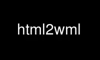 Ejecute html2wml en el proveedor de alojamiento gratuito de OnWorks a través de Ubuntu Online, Fedora Online, emulador en línea de Windows o emulador en línea de MAC OS