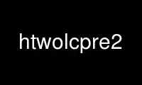 Run htwolcpre2 in OnWorks free hosting provider over Ubuntu Online, Fedora Online, Windows online emulator or MAC OS online emulator