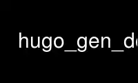 Запустите hugo_gen_doc в бесплатном хостинг-провайдере OnWorks через Ubuntu Online, Fedora Online, онлайн-эмулятор Windows или онлайн-эмулятор MAC OS