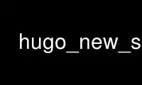 Run hugo_new_site in OnWorks free hosting provider over Ubuntu Online, Fedora Online, Windows online emulator or MAC OS online emulator