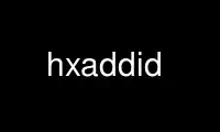 Запустите hxaddid в бесплатном хостинг-провайдере OnWorks через Ubuntu Online, Fedora Online, онлайн-эмулятор Windows или онлайн-эмулятор MAC OS.