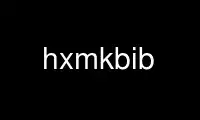 Run hxmkbib in OnWorks free hosting provider over Ubuntu Online, Fedora Online, Windows online emulator or MAC OS online emulator