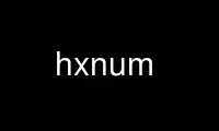 Run hxnum in OnWorks free hosting provider over Ubuntu Online, Fedora Online, Windows online emulator or MAC OS online emulator