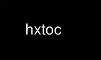 Запустите hxtoc в бесплатном хостинг-провайдере OnWorks через Ubuntu Online, Fedora Online, онлайн-эмулятор Windows или онлайн-эмулятор MAC OS