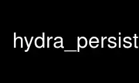 ເປີດໃຊ້ hydra_persist ໃນ OnWorks ຜູ້ໃຫ້ບໍລິການໂຮດຕິ້ງຟຣີຜ່ານ Ubuntu Online, Fedora Online, Windows online emulator ຫຼື MAC OS online emulator