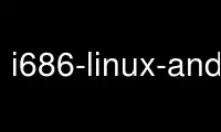 Execute i686-linux-android-g ++ no provedor de hospedagem gratuita OnWorks no Ubuntu Online, Fedora Online, emulador online do Windows ou emulador online do MAC OS