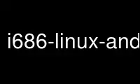 Voer i686-linux-android-objdump uit in de gratis hostingprovider van OnWorks via Ubuntu Online, Fedora Online, Windows online emulator of MAC OS online emulator