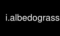 उबंटू ऑनलाइन, फेडोरा ऑनलाइन, विंडोज ऑनलाइन एमुलेटर या मैक ओएस ऑनलाइन एमुलेटर पर ऑनवर्क्स मुफ्त होस्टिंग प्रदाता में i.albedograss चलाएं।