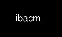 Run ibacm in OnWorks free hosting provider over Ubuntu Online, Fedora Online, Windows online emulator or MAC OS online emulator