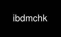 Run ibdmchk in OnWorks free hosting provider over Ubuntu Online, Fedora Online, Windows online emulator or MAC OS online emulator