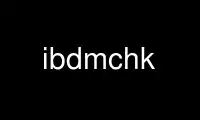 Patakbuhin ang ibdmchk sa OnWorks na libreng hosting provider sa Ubuntu Online, Fedora Online, Windows online emulator o MAC OS online emulator