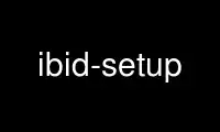 Run ibid-setup in OnWorks free hosting provider over Ubuntu Online, Fedora Online, Windows online emulator or MAC OS online emulator