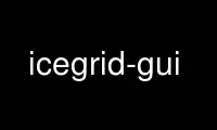 قم بتشغيل icegrid-gui في مزود استضافة OnWorks المجاني عبر Ubuntu Online أو Fedora Online أو محاكي Windows عبر الإنترنت أو محاكي MAC OS عبر الإنترنت