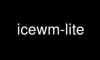 Jalankan icewm-lite dalam penyedia pengehosan percuma OnWorks melalui Ubuntu Online, Fedora Online, emulator dalam talian Windows atau emulator dalam talian MAC OS