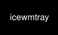 Запустіть icewmtray у постачальника безкоштовного хостингу OnWorks через Ubuntu Online, Fedora Online, онлайн-емулятор Windows або онлайн-емулятор MAC OS