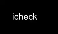 قم بتشغيل icheck في مزود استضافة OnWorks المجاني عبر Ubuntu Online أو Fedora Online أو محاكي Windows عبر الإنترنت أو محاكي MAC OS عبر الإنترنت