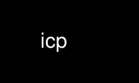 Execute o icp no provedor de hospedagem gratuita OnWorks no Ubuntu Online, Fedora Online, emulador online do Windows ou emulador online do MAC OS