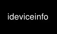 Execute ideviceinfo no provedor de hospedagem gratuita OnWorks no Ubuntu Online, Fedora Online, emulador online do Windows ou emulador online do MAC OS