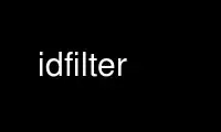 Run idfilter in OnWorks free hosting provider over Ubuntu Online, Fedora Online, Windows online emulator or MAC OS online emulator