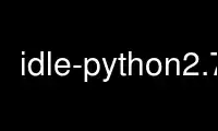 Run idle-python2.7 in OnWorks free hosting provider over Ubuntu Online, Fedora Online, Windows online emulator or MAC OS online emulator