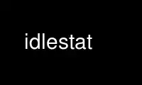 הפעל את idlestat בספק אירוח בחינם של OnWorks על אובונטו מקוון, פדורה מקוון, אמולטור מקוון של Windows או אמולטור מקוון של MAC OS