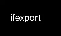 Chạy ifexport trong nhà cung cấp dịch vụ lưu trữ miễn phí OnWorks trên Ubuntu Online, Fedora Online, trình giả lập trực tuyến Windows hoặc trình giả lập trực tuyến MAC OS