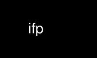 ແລ່ນ ifp ໃນ OnWorks ຜູ້ໃຫ້ບໍລິການໂຮດຕິ້ງຟຣີຜ່ານ Ubuntu Online, Fedora Online, Windows online emulator ຫຼື MAC OS online emulator