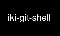 הפעל את iki-git-shell בספק אירוח חינמי של OnWorks על אובונטו מקוון, פדורה מקוון, אמולטור מקוון של Windows או אמולטור מקוון של MAC OS