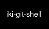 Execute iki-git-shell no provedor de hospedagem gratuita OnWorks no Ubuntu Online, Fedora Online, emulador online do Windows ou emulador online do MAC OS